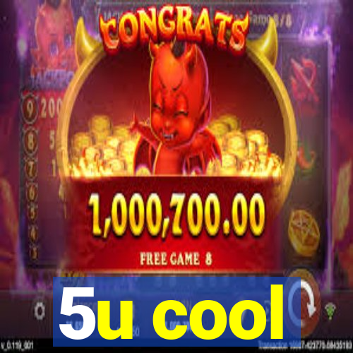 5u cool